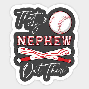 That's My Nephew Out There Baseball Sticker